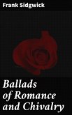 Ballads of Romance and Chivalry (eBook, ePUB)