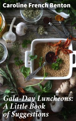 Gala-Day Luncheons: A Little Book of Suggestions (eBook, ePUB) - Benton, Caroline French