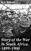 Story of the War in South Africa, 1899-1900 (eBook, ePUB)