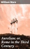 Aurelian; or, Rome in the Third Century (eBook, ePUB)