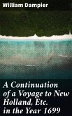 A Continuation of a Voyage to New Holland, Etc. in the Year 1699 (eBook, ePUB)