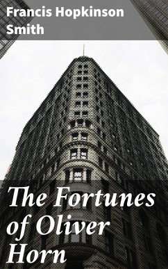 The Fortunes of Oliver Horn (eBook, ePUB) - Smith, Francis Hopkinson