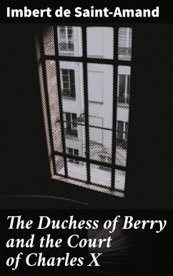 Cover The Duchess of Berry and the Court of Charles X (eBook, ePUB)
