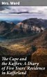 The Cape and the Kaffirs: A Diary of... - Bild 1