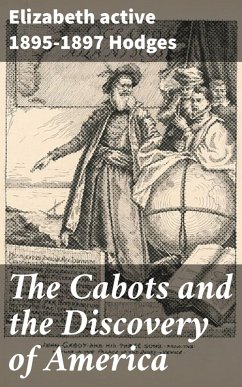 The Cabots and the Discovery of America (eBook, ePUB) - Hodges, Elizabeth