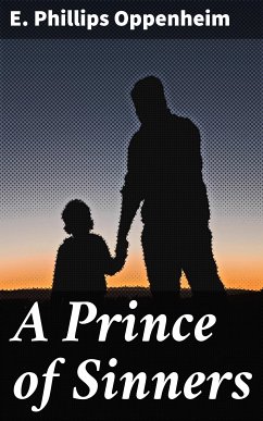 A Prince of Sinners (eBook, ePUB) - Oppenheim, E. Phillips