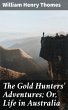 The Gold Hunters' Adventures; Or, Life... - Bild 1