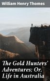 The Gold Hunters' Adventures; Or, Life in Australia (eBook, ePUB)