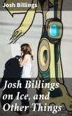 Josh Billings on Ice, and Other Things (eBook, ePUB)