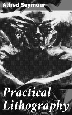 Practical Lithography (eBook, ePUB) - Seymour, Alfred