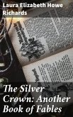 The Silver Crown: Another Book of Fables (eBook, ePUB)