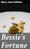 Bessie's Fortune (eBook, ePUB)