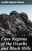 Cave Regions of the Ozarks and Black Hills (eBook, ePUB)