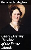 Grace Darling, Heroine of the Farne Islands (eBook, ePUB)