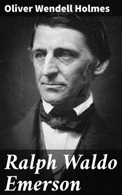 Ralph Waldo Emerson (eBook, ePUB) - Holmes, Oliver Wendell