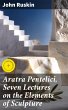 Aratra Pentelici, Seven Lectures on the... - Bild 1