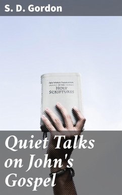 Quiet Talks on John's Gospel (eBook, ePUB) - Gordon, S. D.