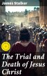 The Trial and Death of Jesus Christ... - Bild 1