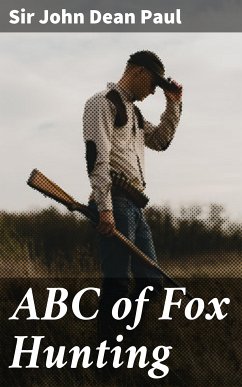 ABC of Fox Hunting (eBook, ePUB) - Paul, John Dean, Sir