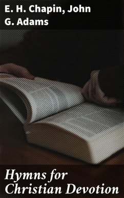 Hymns for Christian Devotion (eBook, ePUB) - Adams, John G.; Chapin, E. H.