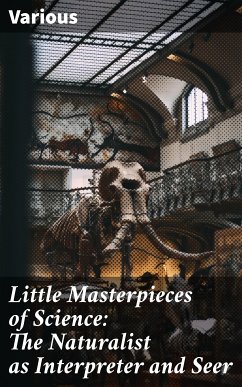 Little Masterpieces of Science: The Naturalist as Interpreter and Seer (eBook, ePUB) - Various