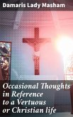 Occasional Thoughts in Reference to a Vertuous or Christian life (eBook, ePUB)