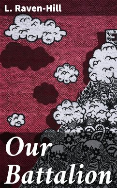 Our Battalion (eBook, ePUB) - Raven-Hill, L.