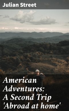 American Adventures: A Second Trip 'Abroad at home' (eBook, ePUB) - Street, Julian