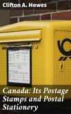 Canada: Its Postage Stamps and Postal Stationery (eBook, ePUB)