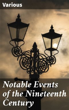 Notable Events of the Nineteenth Century (eBook, ePUB) - Various