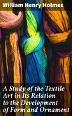 A Study of the Textile Art in Its Relation to the Development of Form and Ornament (eBook, ePUB)