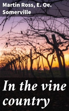 In the vine country (eBook, ePUB) - Somerville, E. Oe.; Ross, Martin