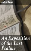An Exposition of the Last Psalme (eBook, ePUB)