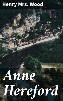 Anne Hereford (eBook, ePUB) - Wood, Henry, Mrs.