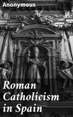 Roman Catholicism in Spain (eBook, ePUB) - Anonymous