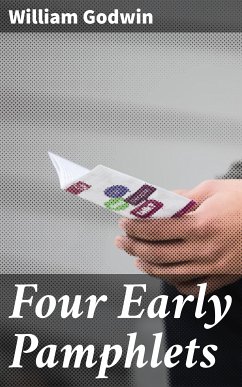 Four Early Pamphlets (eBook, ePUB) - Godwin, William