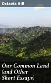 Our Common Land (and Other Short Essays) (eBook, ePUB)