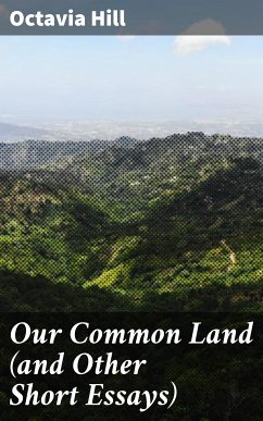 Our Common Land (and Other Short Essays) (eBook, ePUB) - Hill, Octavia