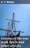 Lessons of the war with Spain and other articles (eBook, ePUB)