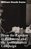 From the Rapidan to Richmond and the Spottsylvania Campaign (eBook, ePUB)