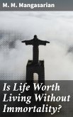 Is Life Worth Living Without Immortality? (eBook, ePUB)