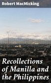 Recollections of Manilla and the Philippines (eBook, ePUB)