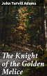 The Knight of the Golden Melice (eBook,... - Bild 1
