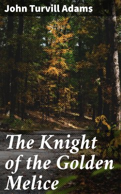 The Knight of the Golden Melice (eBook, ePUB) - Adams, John Turvill