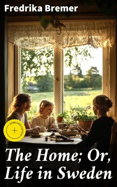 Cover The Home; Or, Life in Sweden (eBook, ePUB)