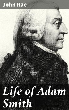 Life of Adam Smith (eBook, ePUB) - Rae, John