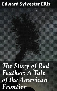 Cover The Story of Red Feather: A Tale of the American Frontier (eBook, ePUB)