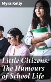 Little Citizens: The Humours of School Life (eBook, ePUB)