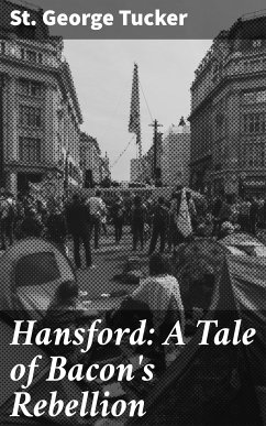 Hansford: A Tale of Bacon's Rebellion (eBook, ePUB) - Tucker, St. George