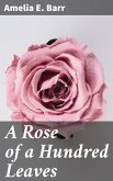 A Rose of a Hundred Leaves (eBook, ePUB)